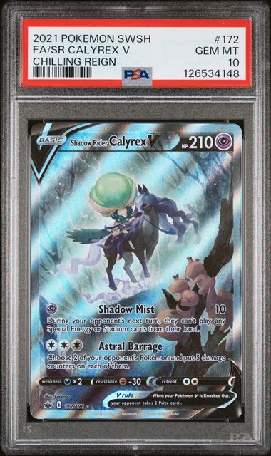 2021 POKEMON SWORD & SHIELD CHILLING REIGN #172 FA/SR CALYREX V CHILLING REIGN PSA 10